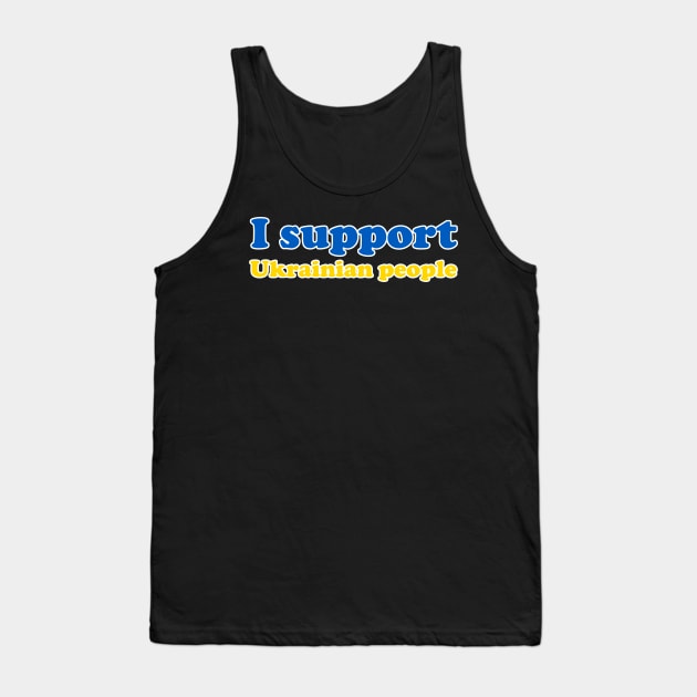 I support ukrainian people Tank Top by 2dsandy